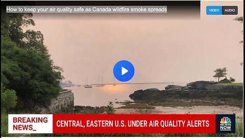 How to keep your air quality safe as Canada wildfire smoke spreads