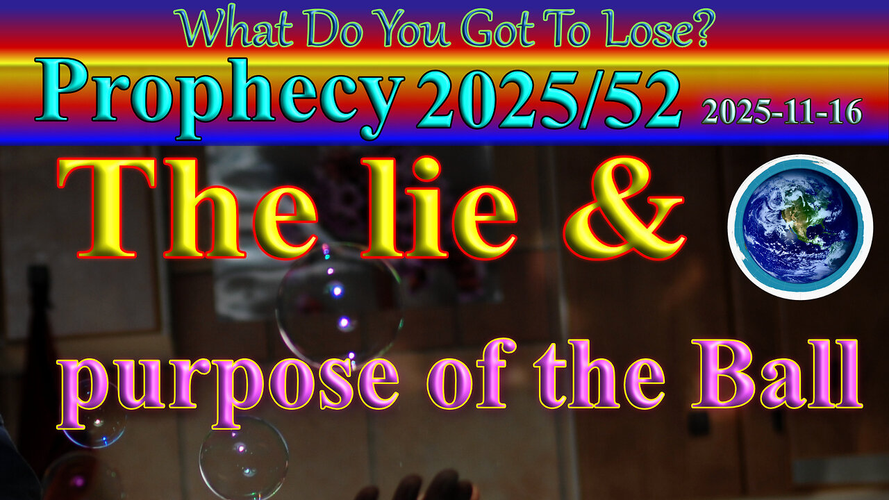 The lie and the purpose of the Ball; Prophecy