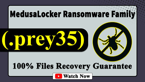 || SOLVED ✅🔘|| Prey (.prey35) MedusaLocker family ransomware virus - removal and Decryption