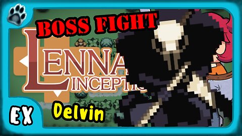 Lenna's Inception Boss Fight | Delvin