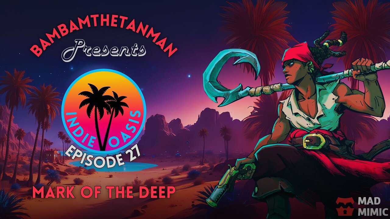 INDIE OASIS EP. 27: MARK OF THE DEEP