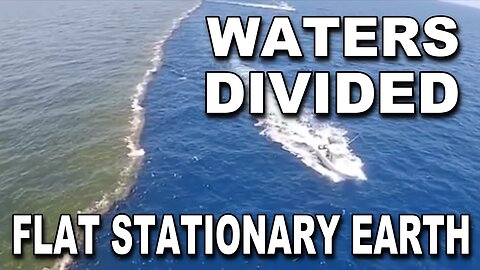 Waters Divided on a stationary flat earth