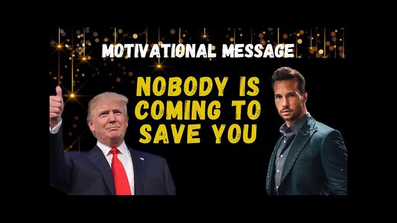 Nobody Is Coming To Save You (Motivational Speech)