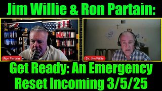 Jim Willie & Ron Partain: Get Ready: An Emergency Reset Incoming 3/5/25