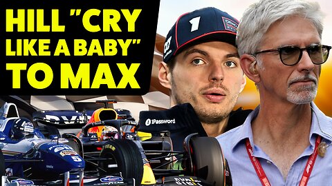 Damon Hill states max can "CRY LIKE A BABY"