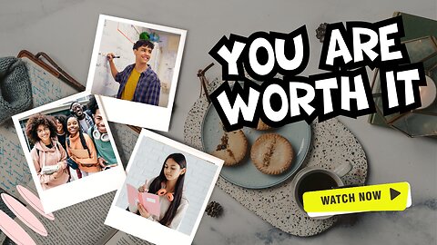 You are Worth It