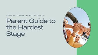 Parent Guide to the Hardest Stage: Your Ultimate Survival Manual