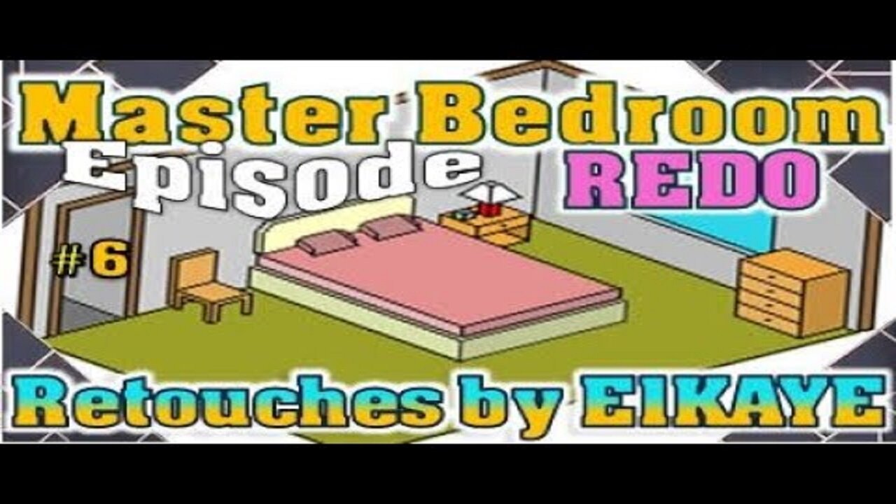 Season 1: Ep.6 Retouches by E1KAYE (Master Bedroom Next)