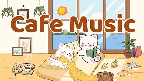 Cafe Music ☕🍪Coffee shop🌅 1 Hour Cafe Song☀️ Stream cafe🌼cute & relaxing🍰 Make Your Day Better