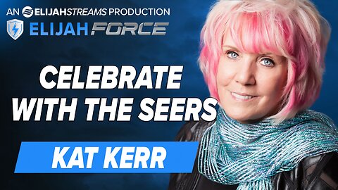 KAT KERR: CELEBRATE WITH THE SEERS!