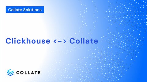 Collate Solutions: Clickhouse <-> Collate