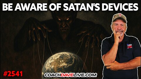 BE AWARE OF SATAN'S DEVICES | 11-18-2025