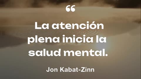 La atención plena inicia la salud mental — Jon Kabat-Zinn