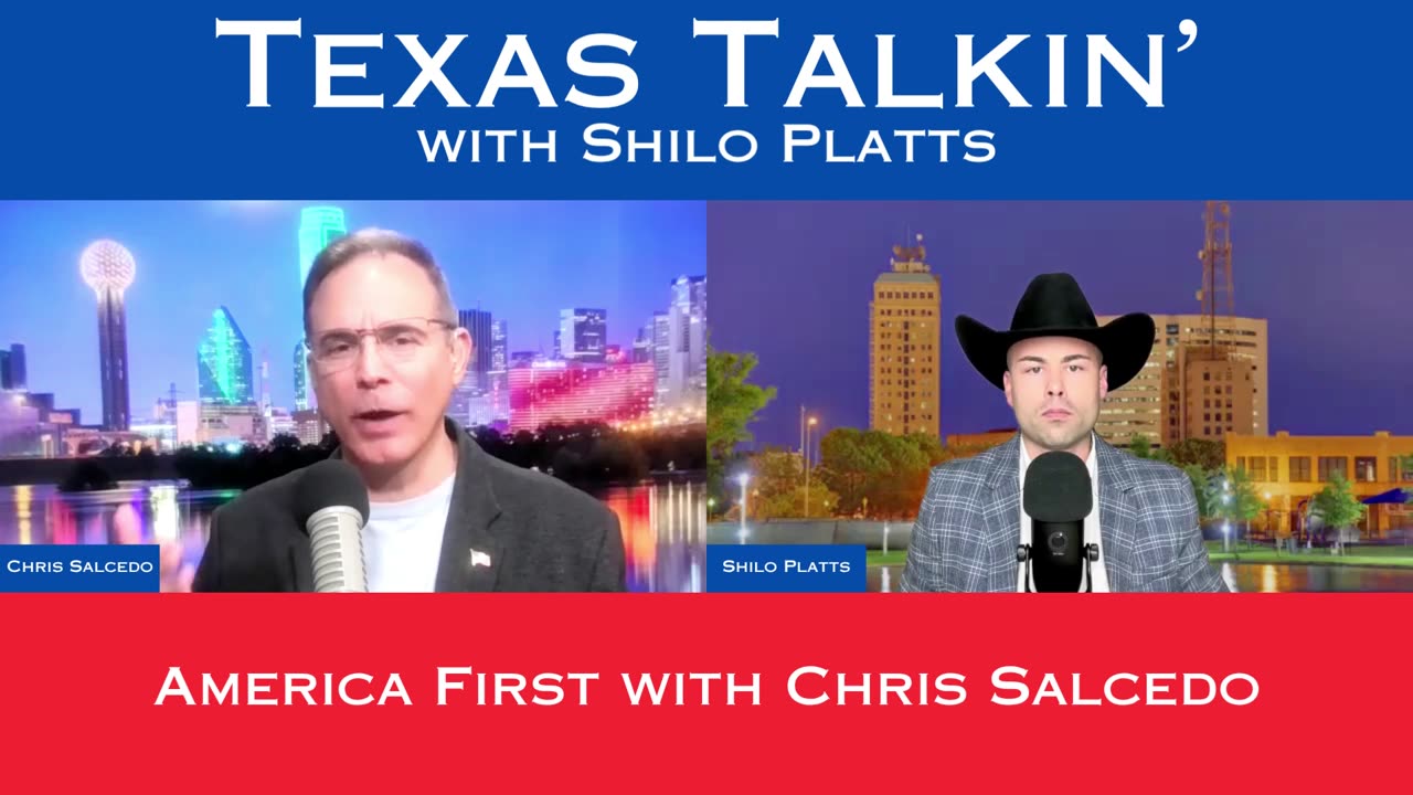 Texas Talkin' Ep 98 America First with Chris Salcedo