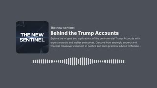 Behind the Trump Accounts