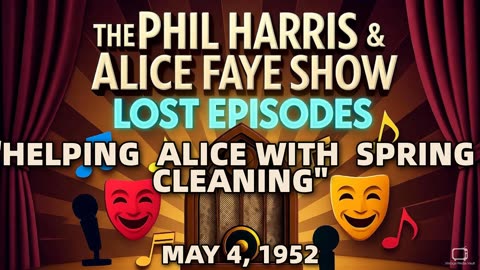 Phil Harris & Alice Faye Show - Helping Alice With Spring Cleaning (May 4, 1952) Lost Episode ...