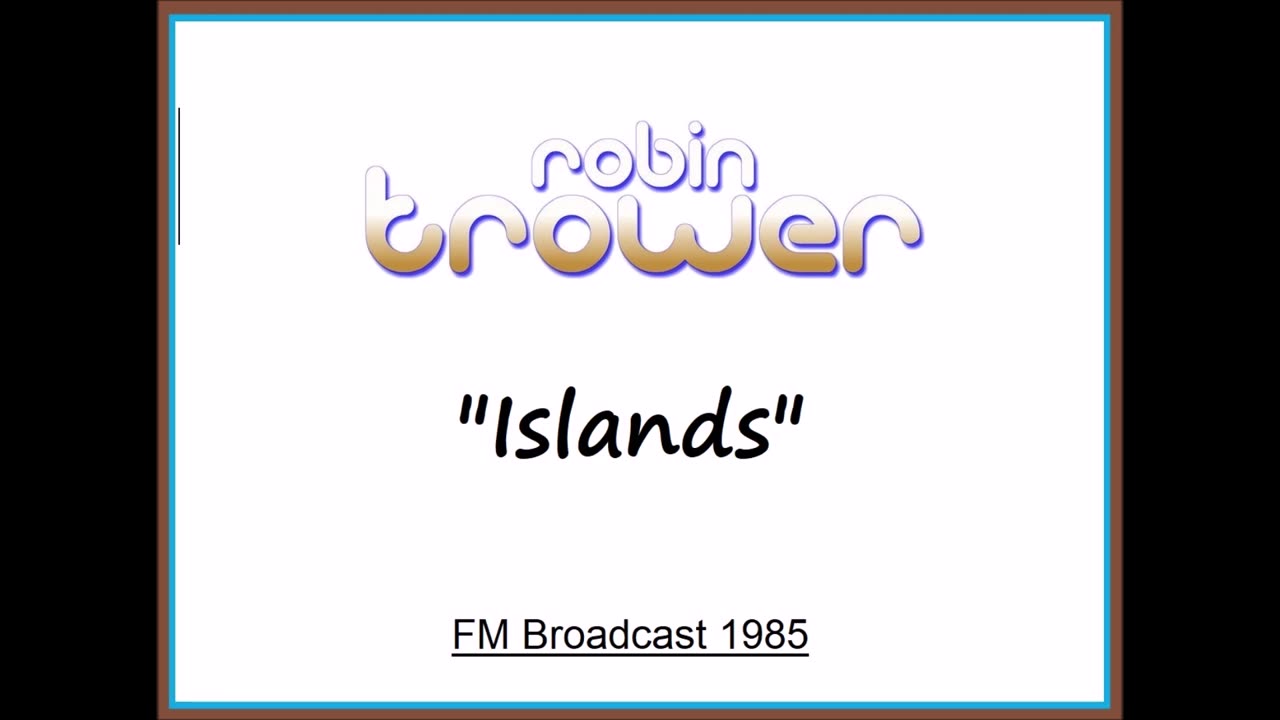 Robin Trower - Islands (Live in Milwaukee, Wisconsin 1985) FM Broadcast