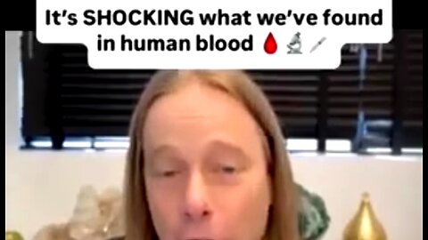 ''IT'S SHOCKING WHAT WE'VE FOUND IN HUMAN BLOOD'' - DR EDWARD GROUP 💣