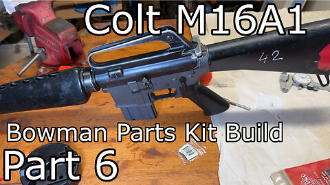 Colt M16A1 Bowman Parts Kit Build | Part 6 - Barrel Install and Final Assembly