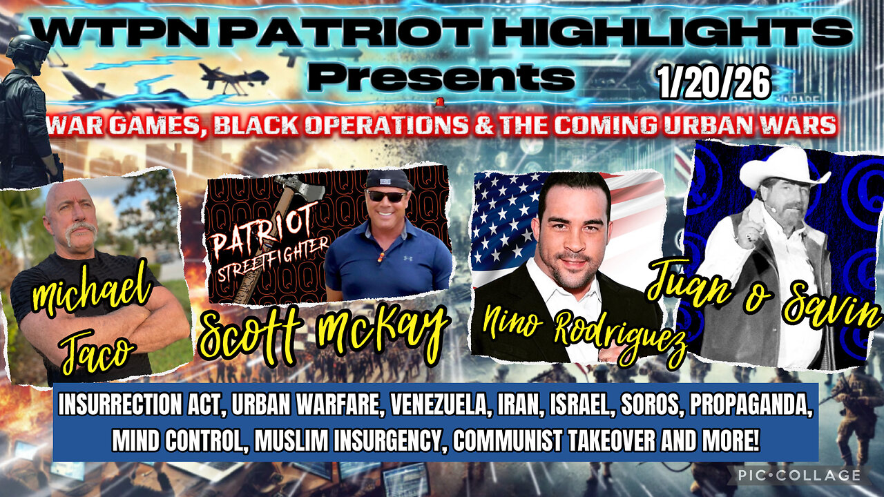 WTPN PATRIOT HIGHLIGHTS 1/20/26 War Games , Black Ops & the coming Urban Wars”