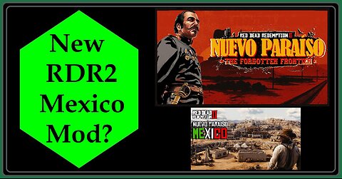 Red Dead Redemption 2 Modder Rixus has Created a NEW UPCOMING Mexico 'Nuevo Paraiso' Mod