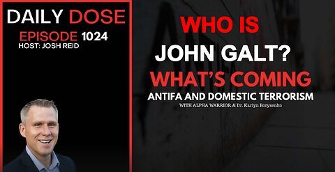 THE DAILY DOSE W/ JOSH REID- What's Coming - ANTIFA & Domestic Terrorism w/ Alpha & Dr. Borysenko.