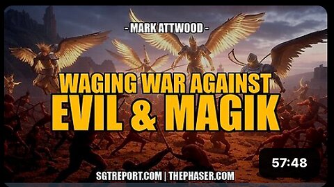 WAGING A GLOBAL WAR AGAINST EVIL & MAGIK -- Mark Attwood