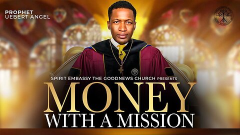 MONEY WITH A MISSION | Prophet Uebert Angel