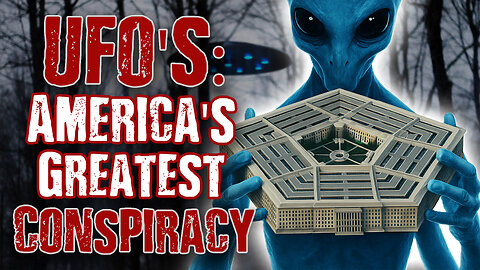 UFO’s: How The PENTAGON Created America's Greatest Conspiracy