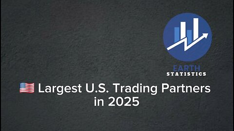 Largest U.S. Trading Partners in 2025
