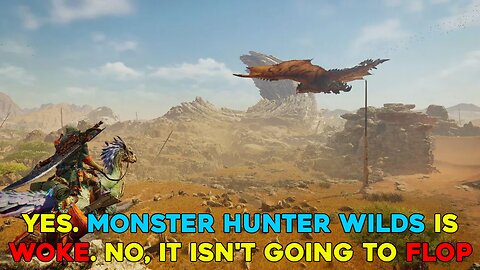 Yes, Monster Hunter Wilds is Woke. No, it isn't going to Flop.