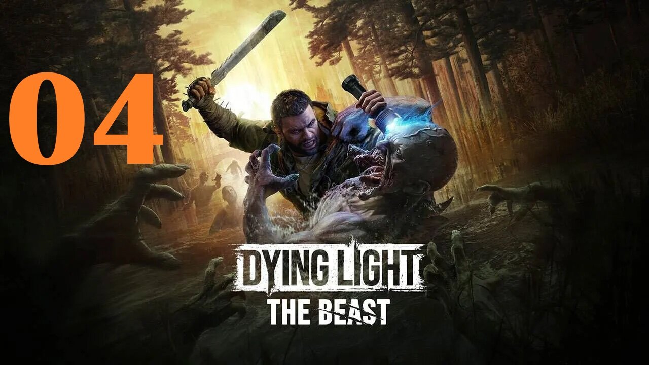 Dying Light: The Beast - Let's Play - 04 - What Lurks Beyond the Pines