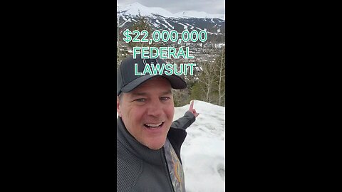 $22,000,000 FEDERAL LAWSUIT