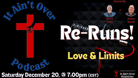 Episode 27 - “Re Run - Every Day Faith - Episode 11 – Love and Limits”