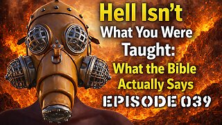 HELL is not what you were taught. (Babbling On In Babylon Podcast Ep 039)