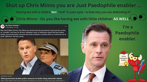 Hey Chris Minns - Do you like having Sex with little children AS WELL