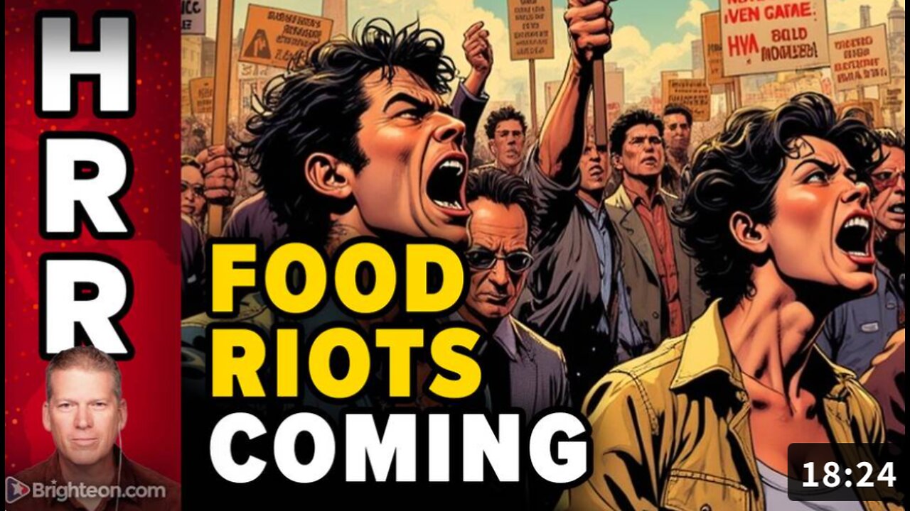 The FOOD RIOTS could begin in weeks
