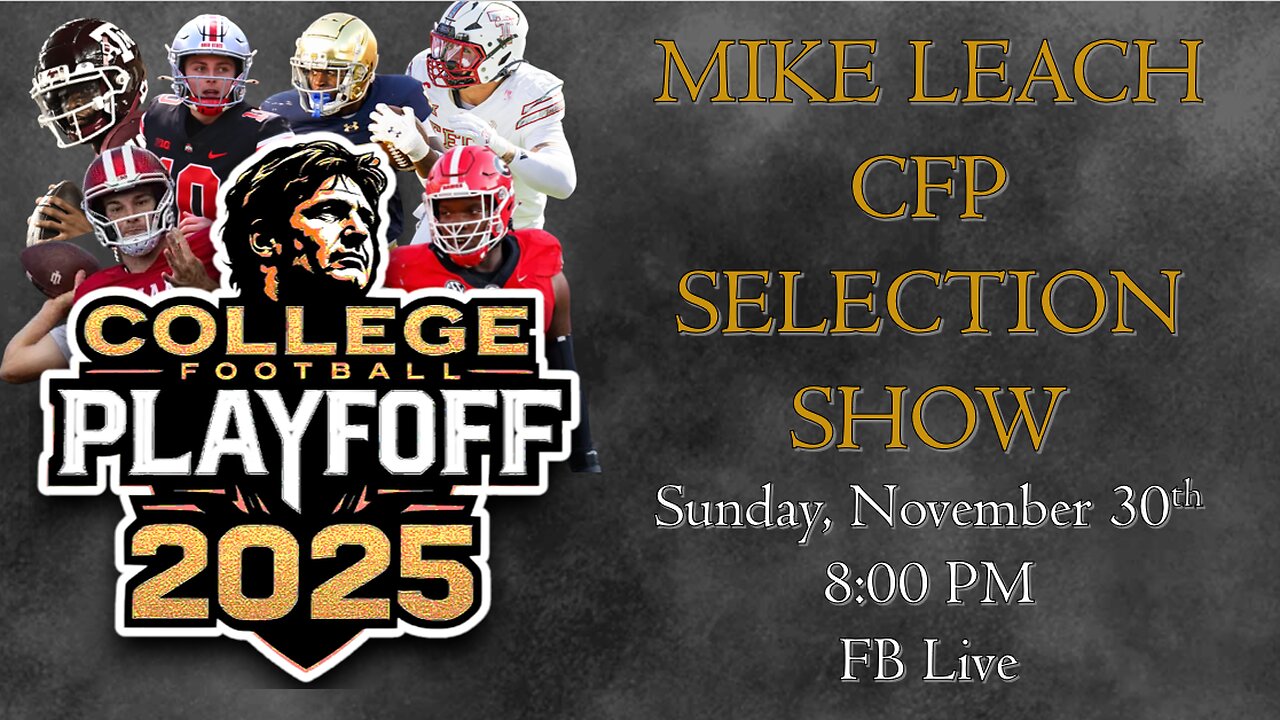 2025 MIKE LEACH CFP SELECTION SHOW