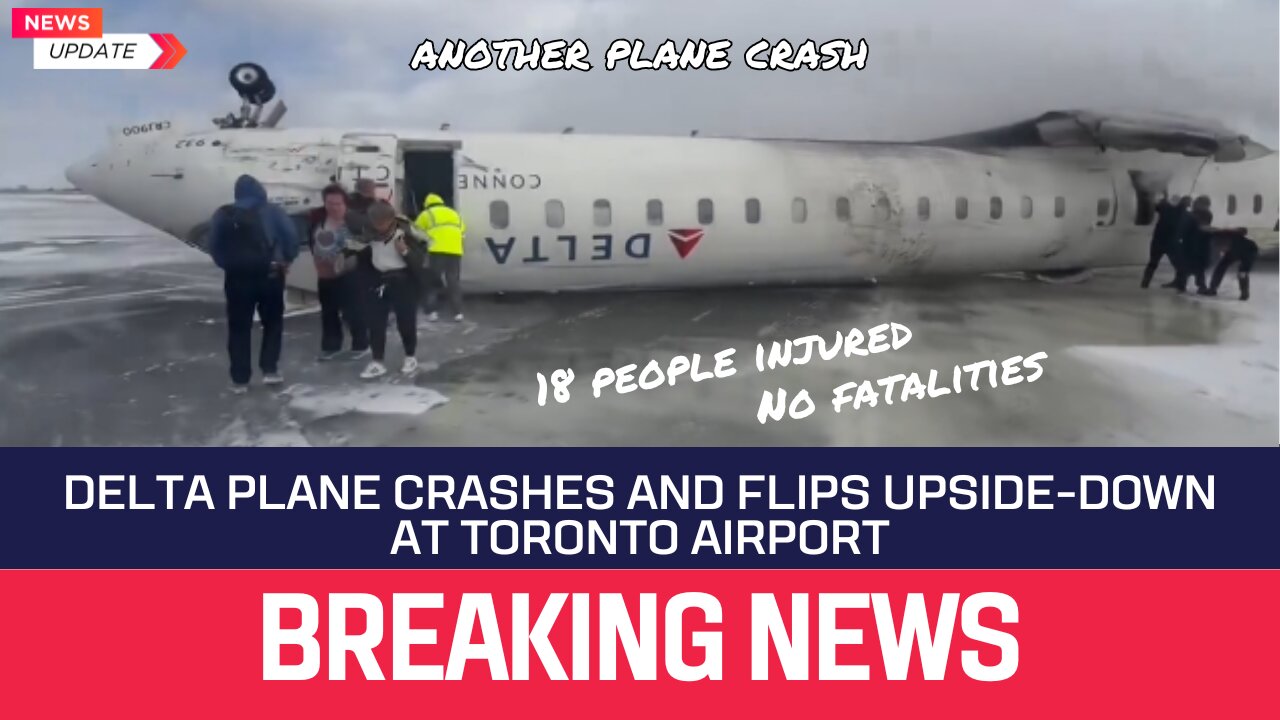 Delta plane crashes and flips upside-down at Toronto airport