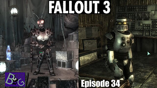 Fallout 3 Playthrough Episode 34 (pt 1)