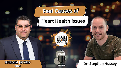 Rethinking Heart Disease: Dr. Stephen Hussey on the Real Causes of Heart Health Issues