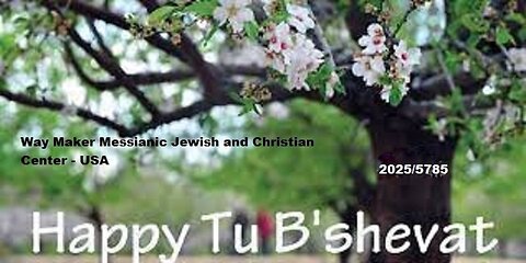 Tu B'Shevat 2025-5785 – New Year of the Trees