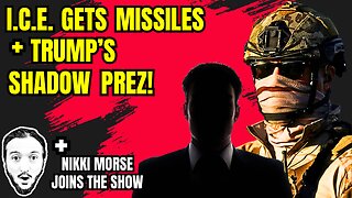 LIVE: ICE Gets Missiles! + Trump's Shadow President REVEALED