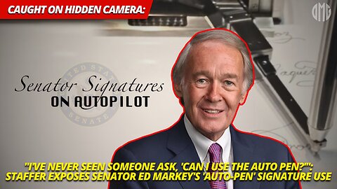 BREAKING: Senator Ed Markey Special Assistant Admits Using Autopen Without His Knowledge.