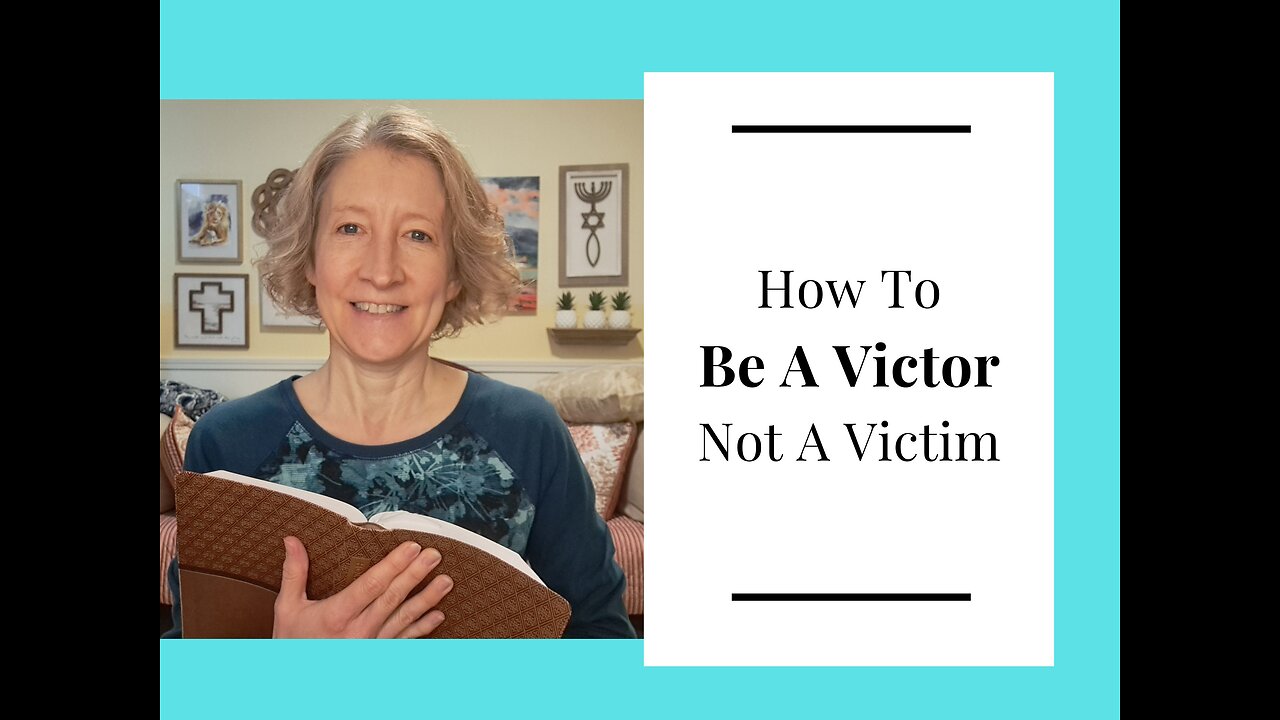 How To BE A VICTOR, Not A Victim