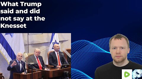 What Trump said and did not say at the Knesset