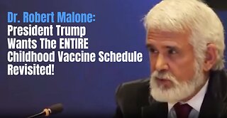Dr. Robert Malone: President Trump Wants The ENTIRE Childhood Vaccine Schedule Revisited!