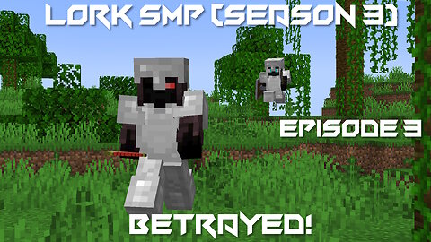 Betrayed! - Minecraft Lork SMP #3 (Season 3)