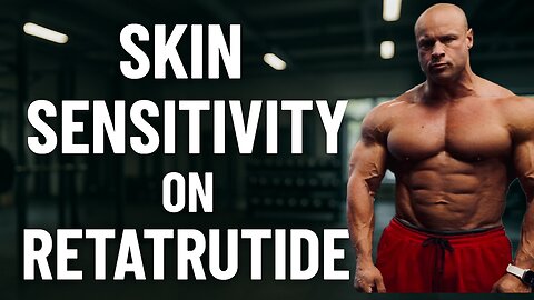 Skin Sensitivity on Retatrutide