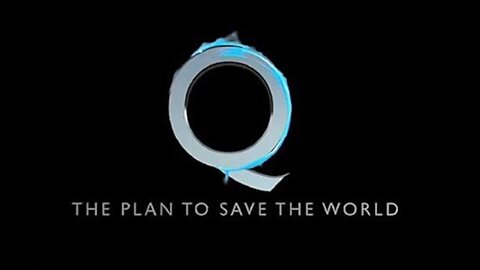 Q ~ The Plan To Save the World! (FULL VERSION)